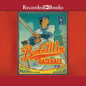 Barbed Wire Baseball: How One Man Brought Hope to the Japanese Internment Camps of WWII Audio CD  MP3 Audio, August 10, 2022